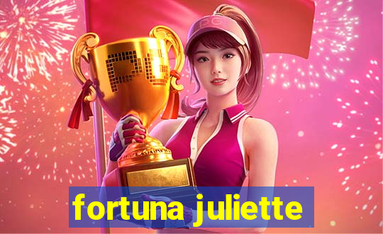 fortuna juliette