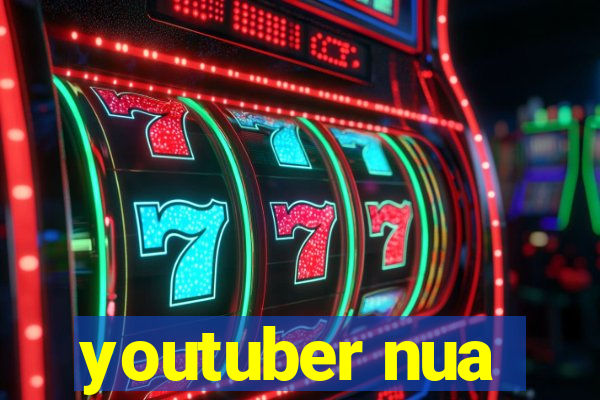 youtuber nua