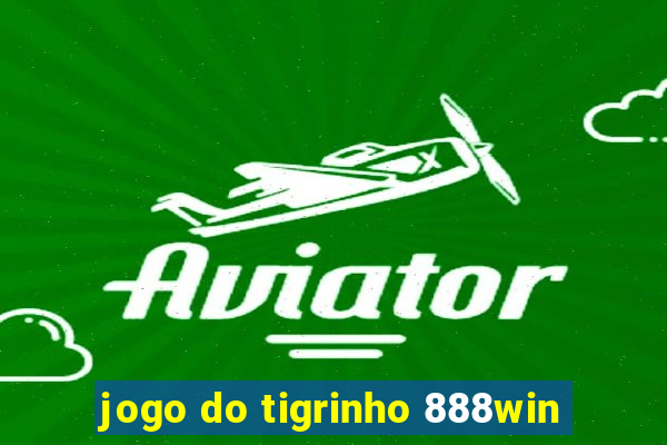 jogo do tigrinho 888win