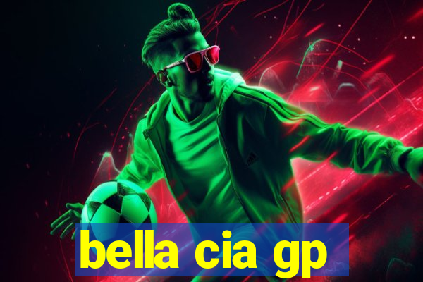 bella cia gp