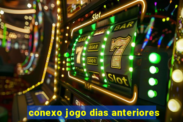 conexo jogo dias anteriores