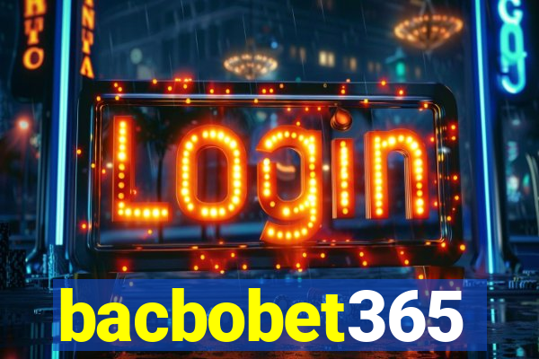 bacbobet365