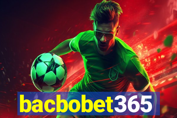 bacbobet365