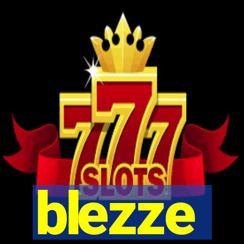 blezze