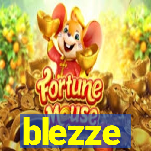 blezze