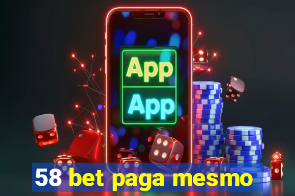 58 bet paga mesmo