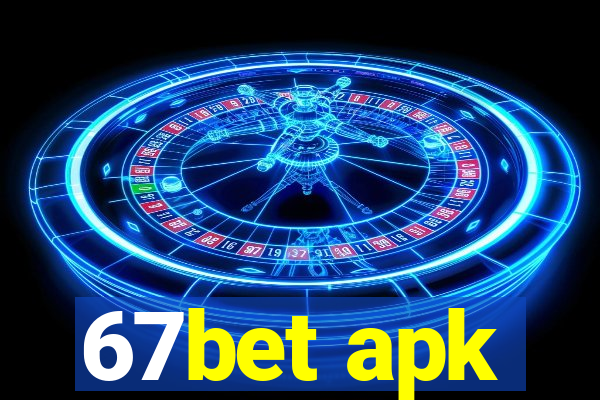 67bet apk