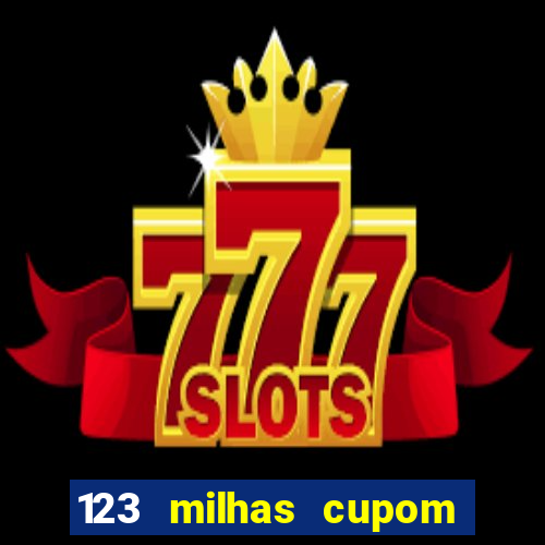 123 milhas cupom de desconto