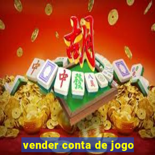 vender conta de jogo