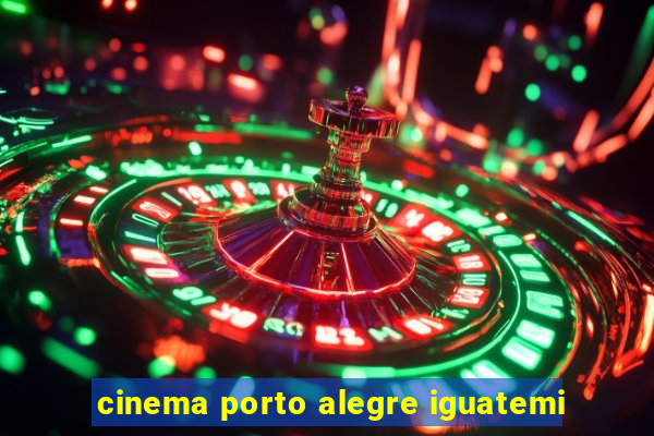 cinema porto alegre iguatemi