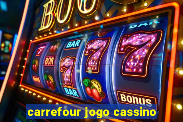 carrefour jogo cassino