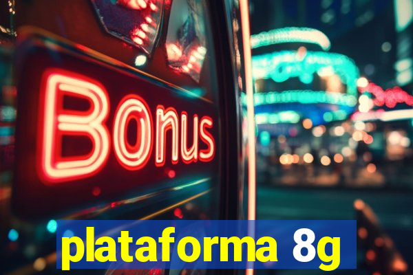 plataforma 8g