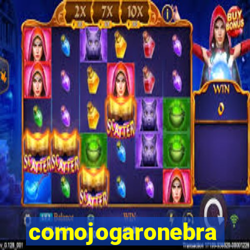 comojogaronebra