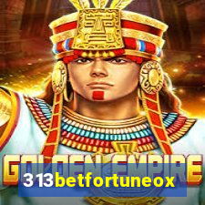 313betfortuneox