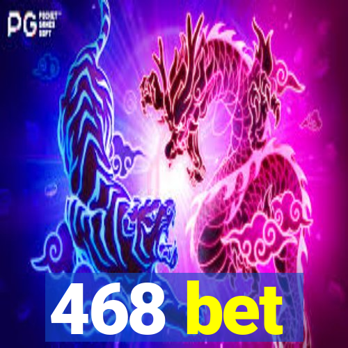 468 bet