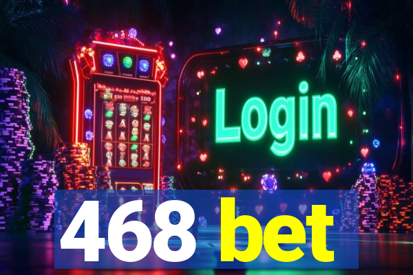 468 bet