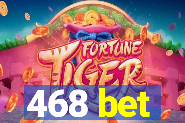 468 bet