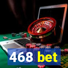 468 bet