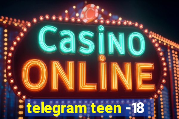 telegram teen -18