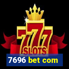 7696 bet com