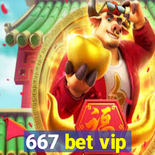 667 bet vip