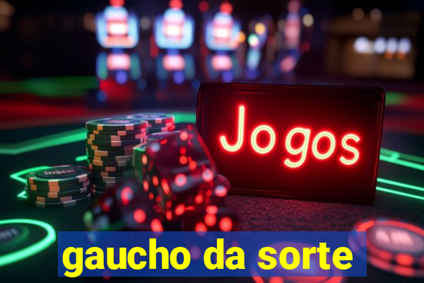 gaucho da sorte