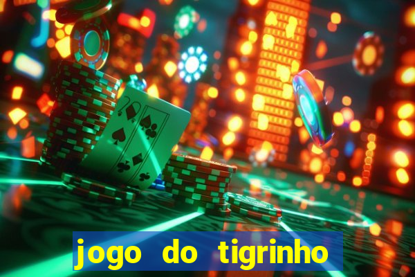 jogo do tigrinho plataforma chinesa