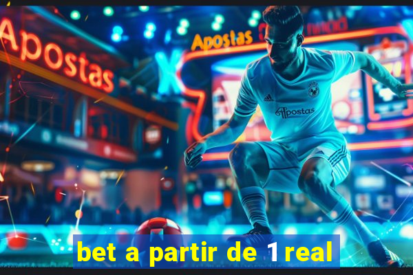 bet a partir de 1 real