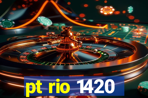 pt rio 1420