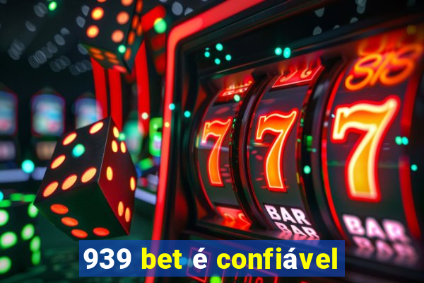 939 bet é confiável