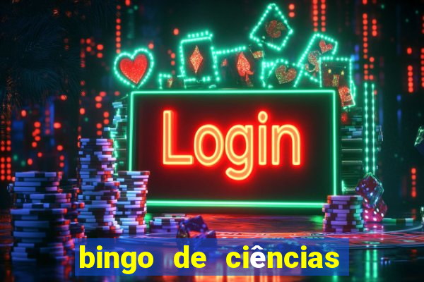 bingo de ciências 8 ano