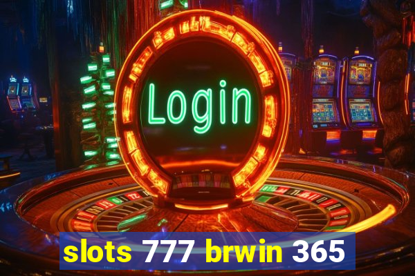 slots 777 brwin 365