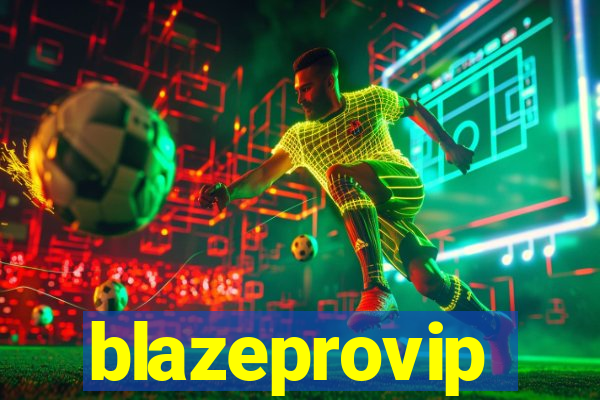 blazeprovip