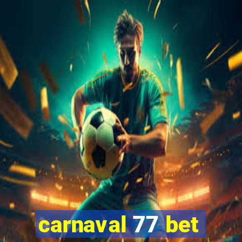 carnaval 77 bet