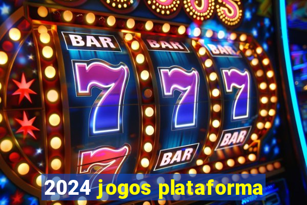 2024 jogos plataforma