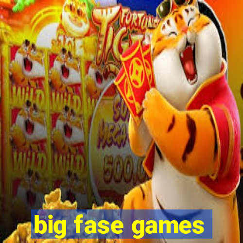 big fase games