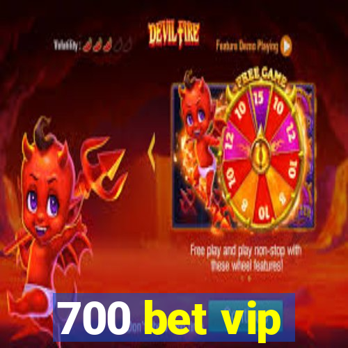 700 bet vip