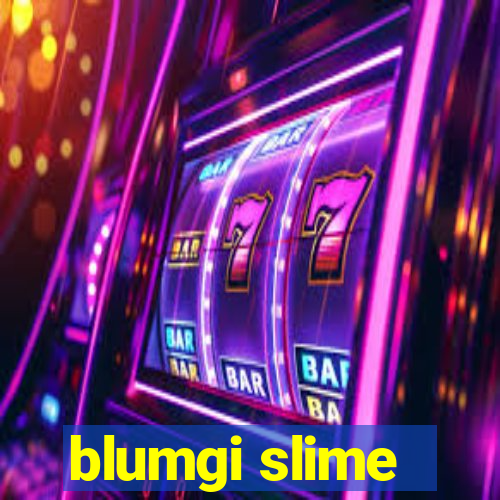 blumgi slime