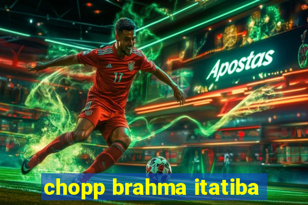 chopp brahma itatiba