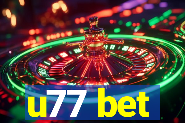 u77 bet