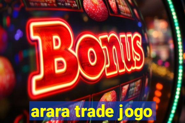 arara trade jogo