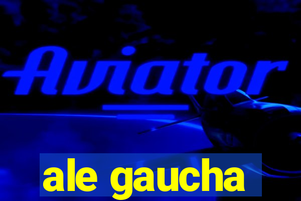 ale gaucha