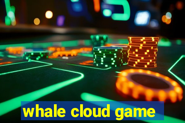 whale cloud game