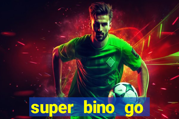 super bino go dinheiro infinito