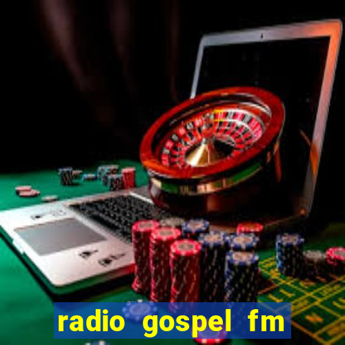 radio gospel fm salvador bahia