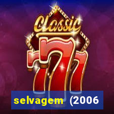 selvagem (2006 filme completo dublado