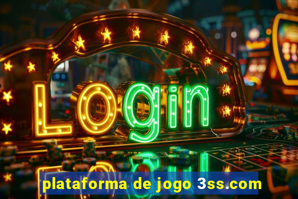 plataforma de jogo 3ss.com