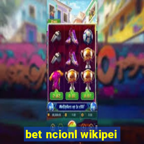 bet ncionl wikipei