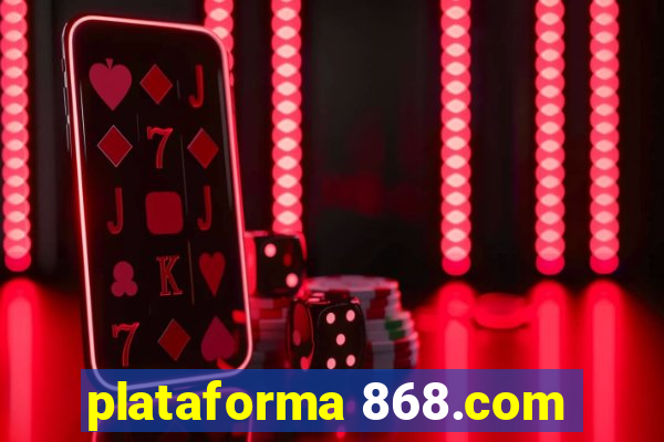 plataforma 868.com