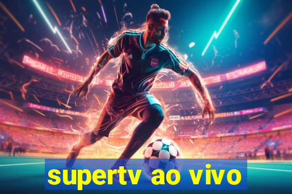 supertv ao vivo